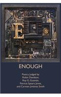 Enough: Poetry Judged by Robin Davidson, Roy G. Guzmán, Patricia Spears Jones, and Carmen Jiménez Smith