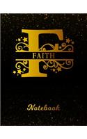Faith Notebook: Letter F Personalized First Name Personal Writing Notepad Journal Black Gold Glittery Pattern Effect Cover College Ruled Lined Paper for Journalists