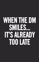 When the DM Smiles... It's Already too Late