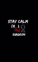 Stay Calm I'm Almost A Surgeon: A 6x9 Inch Matte Softcover Paperback Notebook Journal With 120 Blank Lined Pages