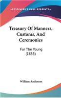 Treasury of Manners, Customs, and Ceremonies: For the Young (1855)