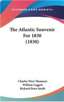 The Atlantic Souvenir for 1830 (1830)