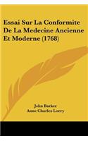 Essai Sur La Conformite De La Medecine Ancienne Et Moderne (1768)
