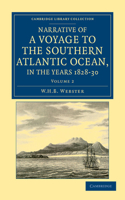 Narrative of a Voyage to the Southern Atlantic Ocean, in the Years 1828, 29, 30, Performed in Hm Sloop Chanticleer