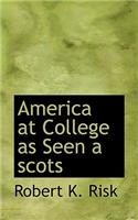 America at College as Seen a Scots