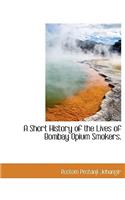A Short History of the Lives of Bombay Opium Smokers.