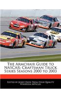 The Armchair Guide to NASCAR: Craftsman Truck Series Seasons 2000 to 2003