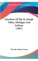 Gazetteer Of The St. Joseph Valley, Michigan And Indiana (1867)