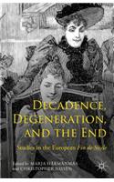 Decadence, Degeneration, and the End