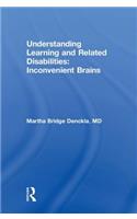 Understanding Learning and Related Disabilities: Inconvenient Brains