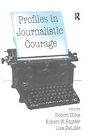 Profiles in Journalistic Courage