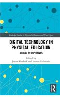 Digital Technology in Physical Education: Global Perspectives(Routledge Studies in Physical Education and Youth Sport)