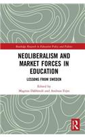 Neoliberalism and Market Forces in Education