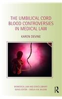 The Umbilical Cord Blood Controversies in Medical Law