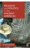 Religion and Politics in the Ancient Americas