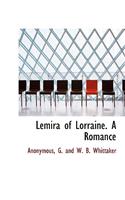 Lemira of Lorraine. a Romance
