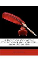 A Statistical View of the Population of Massachusetts, from 1765 to 1840