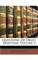 Questions de Droit Maritime, Volume 3