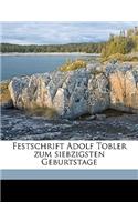Festschrift Adolf Tobler Zum Siebzigsten Geburtstage: (German)