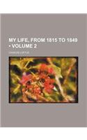 My Life, from 1815 to 1849 (Volume 2): (English)