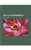 Rollo's Experiments