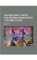The Rhetoric, Poetic, and Nicomachean Ethics (Volume 2 (1818)); Of Aristotle: (English)