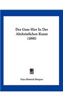 Der Gute Hirt In Der Altchristlichen Kunst (1890)