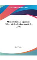 Memoire Sur Les Equations Differentielles Du Premier Ordre (1892)