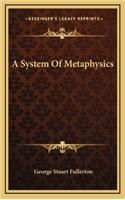 A System Of Metaphysics: (English)