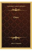 Ours