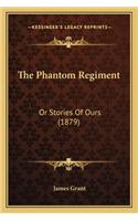 The Phantom Regiment: Or Stories Of Ours (1879)(English)