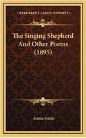 The Singing Shepherd and Other Poems (1895)