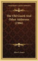 The Old Guard and Other Addresses (1906)