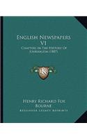 English Newspapers V1: Chapters In The History Of Journalism (1887)