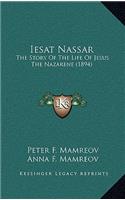 Iesat Nassar: The Story of the Life of Jesus the Nazarene (1894)