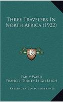 Three Travelers In North Africa (1922)