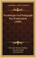 Psychologie Und Padagogik Des Kinderspiels (1900)