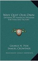 Why Quit Our Own