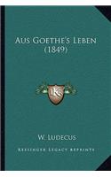 Aus Goethe's Leben (1849)