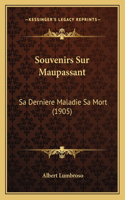 Souvenirs Sur Maupassant