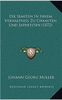 Die Semiten In Ihrem Verhaltniss Zu Chamiten Und Japhetiten (1872)