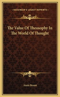 The Value Of Theosophy In The World Of Thought