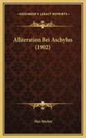 Alliteration Bei Aschylus (1902)