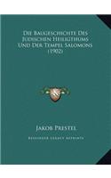 Die Baugeschichte Des Judischen Heiligthums Und Der Tempel Salomons (1902)