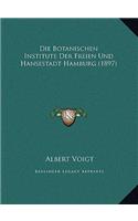 Die Botanischen Institute Der Freien Und Hansestadt Hamburg (1897)