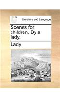 Scenes for Children. by a Lady.: (English)