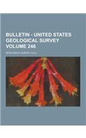 Bulletin - United States Geological Survey Volume 246