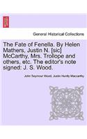 The Fate of Fenella. by Helen Mathers, Justin N. [Sic] McCarthy, Mrs. Trollope and Others, Etc. the Editor's Note Signed