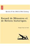 Recueil de Me Moires Et de Notices Historiques.
