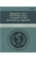 Managing Water: Efficiency-Equity Tradeoffs in the Participatory Approach